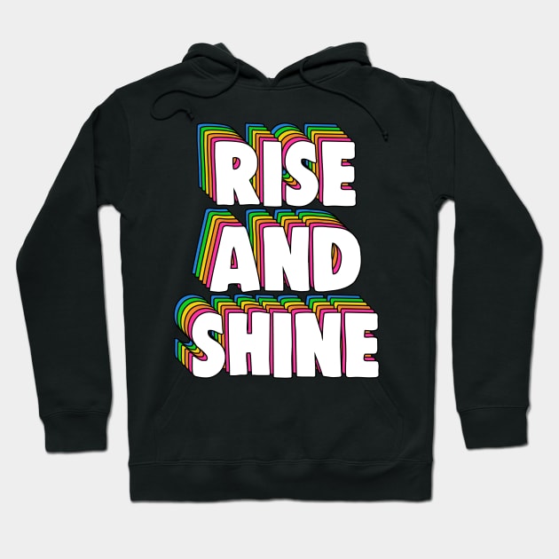 Rise and Shine Meme Hoodie by Barnyardy